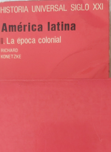 Libro Historia Universal Siglo Xxi Am. Latina Época Colonial