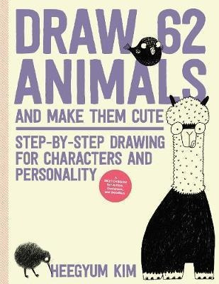 Draw 62 Animals And Make Them Cute : Step-by-step Drawing...