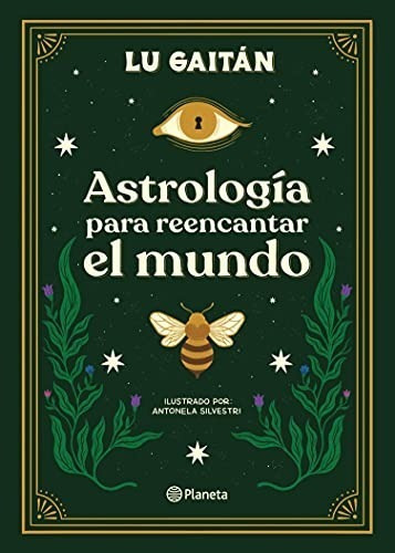  Astrología Para Reencantar El Mundo Lu Gaitán Ed Planeta