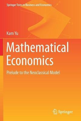 Libro Mathematical Economics : Prelude To The Neoclassica...