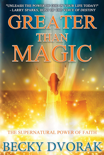 Libro: Greater Than Magic: The Supernatural Power Of Faith