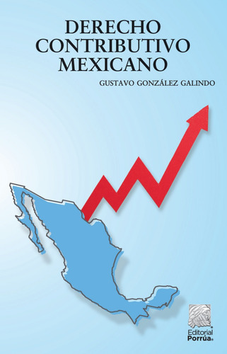 Derecho Contributivo Mexicano, De González Galindo, Gustavo. Editorial Porrúa, Tapa Blanda, Edición 2a En Español, 2022
