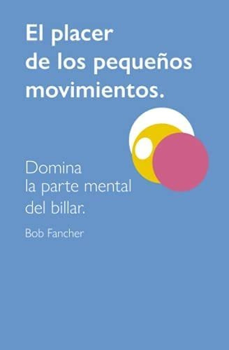 Libro El Placer Pequeños Movimientos En Español