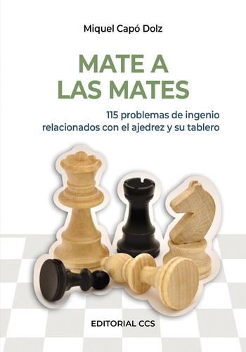 Mate A Las Mates: 115 Problemas De Ingenio Relacionados Con