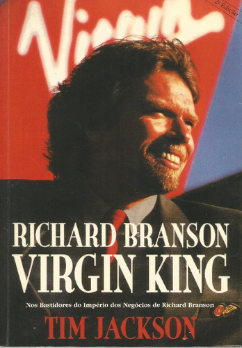 Richard Branson - Virgin King - Livro - Tim Jackson