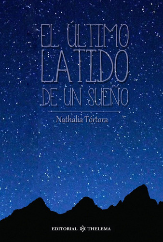 El Última Latido De Un Sueño - Nathalia Tórtora - Thelema