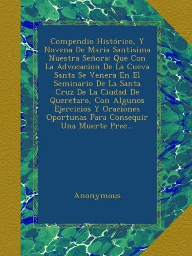 Libro Compendio Histórico, Y Novena De Maria Santisima Nuest