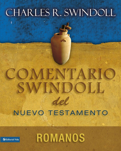 Comentario Swindoll Nt: Romanos, De Charles R. Swindoll. Editorial Vida, Tapa Blanda En Español, 2010
