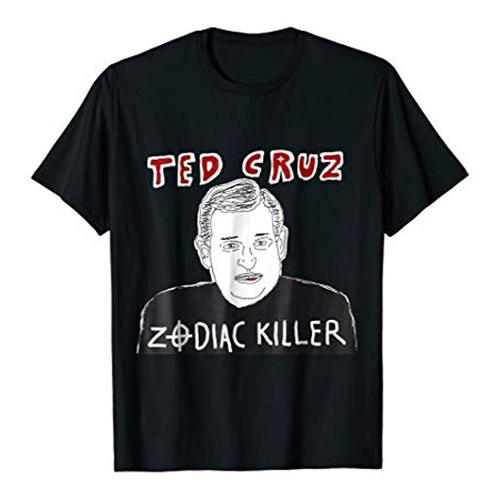 Ted Cruz Camiseta Del Asesino Del Zodiaco Camiseta Divertida 