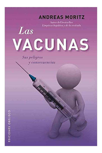 Las Vacunas Sus Peligros Y Consecuencias 51rh3