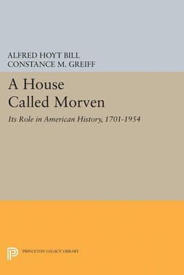 Libro A House Called Morven : Its Role In American Histor...