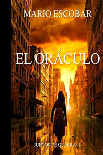 El Oraculo: Volume 1 -juegos De Guerra-