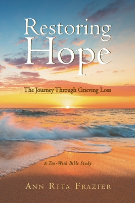 Libro Restoring Hope: The Journey Through Grieving Loss: ...