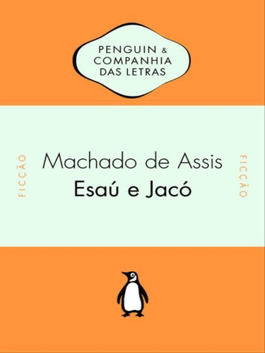Esaú E Jacó, De Assis, Machado De. Editora Penguin - Companhia Das Letras, Capa Mole, Edição 1ª Edição - 2012 Em Português