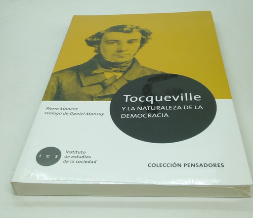 Tocqueville Y La Naturaleza De La Democracia.pierre Manent  