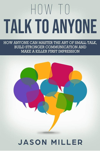 Libro: How To Talk To Anyone: How Anyone Can Master The Art