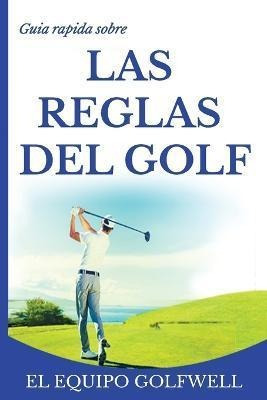 Libro Guia Rapida De La Reglas De Golf : Una Guia Rapida ...