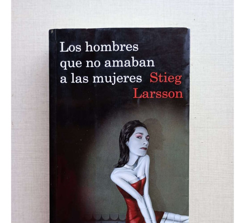Los Hombres Que No Amaban A Las Mujeres Stieg Larsson 2010