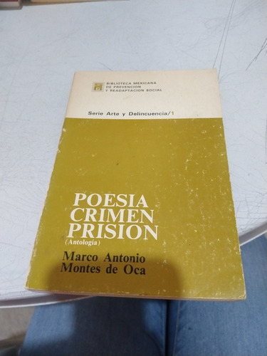 Poesía Crimen Prisión Marco Antonio Montes De Oca 