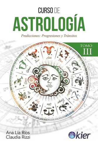 Curso De Astrología : Tomo 3 - Ríos Ana Lia Y Rizzi Claudia