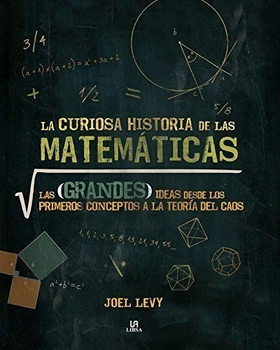 La Curiosa Historia De Las Matemáticas, Colección Enigmas