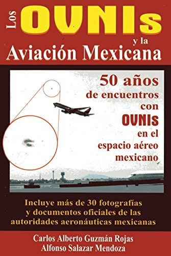 Libro Los Ovnis Y La Aviacion Mexicana - Nuevo