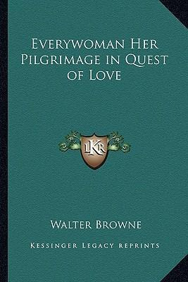 Libro Everywoman Her Pilgrimage In Quest Of Love - Walter...