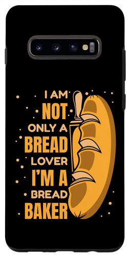 Funda Para Galaxy S10+ Not Only A Bread Lover Bread Maker Pa