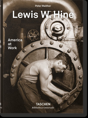 Lewis W. Hine America At Work (al/fr/in) - Peter Walther