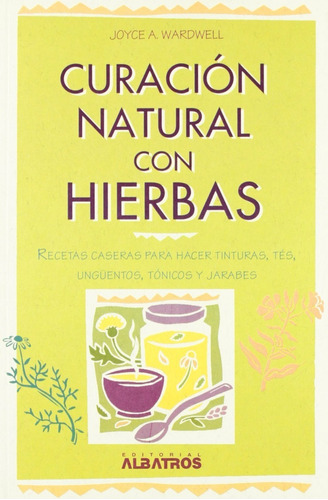 Curacion Natural Con Hierbas Recetas Caseras Para Hacer - W