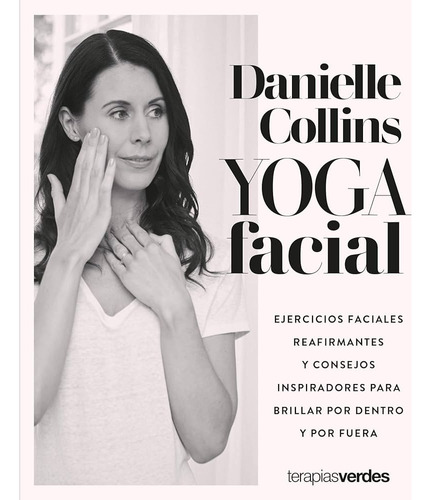 Yoga Facial: Ejercicios Faciales Reafirmantes Y Consejos - D