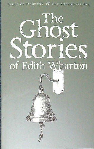 The Ghost Stories Of Edith Wharton - Tales Of Mystery & Th 