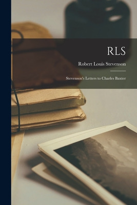 Libro Rls: Stevenson's Letters To Charles Baxter - Steven...