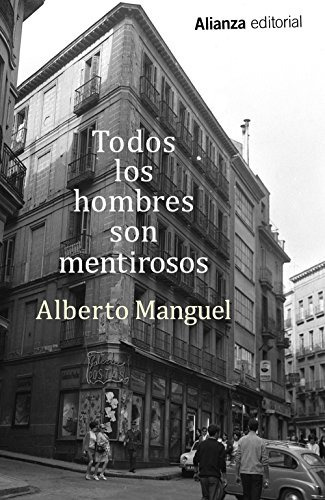 Todos Los Hombres Son Mentirosos, De Manguel, Alberto. Editorial Alianza, Tapa Blanda En Español, 9999