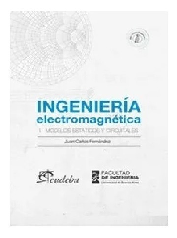 Ingeniería Electromagnética - Fernández, Juan Carlos Nuevo!