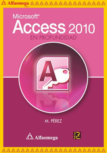 Microsoft Access 2010 En Profundidad, De Pérez, Maria. Editorial Alfaomega Grupo Editor, Tapa Blanda, Edición 1 En Español, 2011