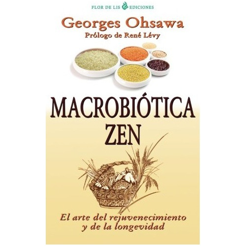 Macrobiotica Zen, De Georges Ohsawa. Editorial Createspace Independent Publishing Platform, Tapa Blanda En Español
