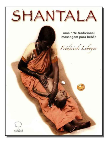 Shantala:uma Arte Tradicional Massagem P/ara Bebês  Nova E