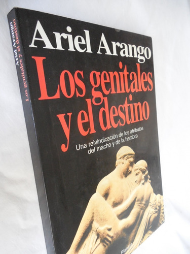  Los Genitales Y El Destino Ariel Arango Planeta