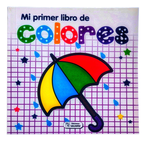 Mi Primer Libro De Colores - Saldaña, Ed. Saldaña