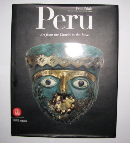 Peru, Art From Chavin To Incas, Expo En Petit Palais, París