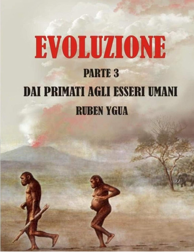 Libro: Evoluzione Dai Primati Agli Esseri Umani (italian Edi