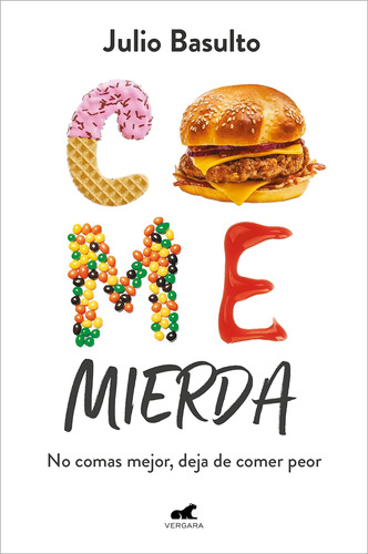 Libro: Come Mierda: No Comas Mejor, Deja De Comer Peor Eat