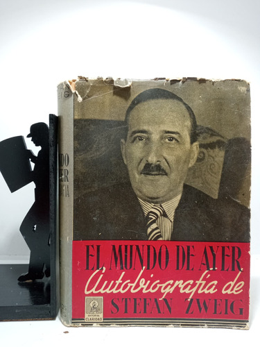 El Mundo De Ayer Autobiografía De Stefan Zweig - Escritores 