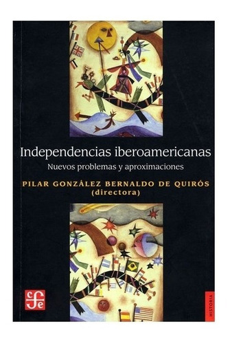 Universidad | Independencias Iberoamericanas: Nuevos Problem