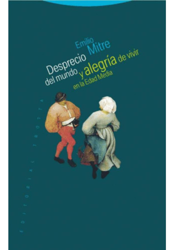 Libro Desprecio Del Mundo Y Alegría De Vivir En La Edad Medi