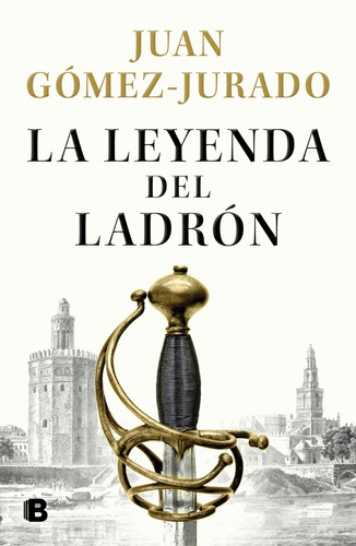 Libro La Leyenda Del Ladrón - Gómez-jurado, Juan