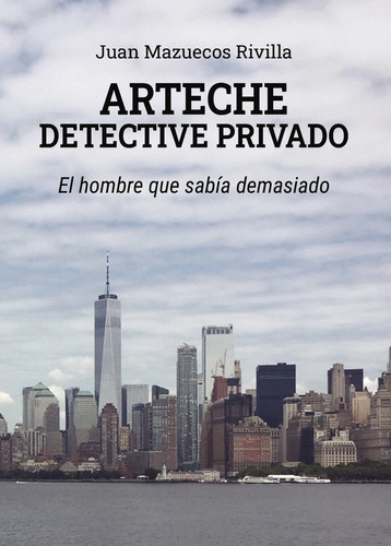 Arteche detective privado: No aplica, de Mazuecos Rivilla Juan.. Serie 1, vol. 1. Grupo Editorial Círculo Rojo SL, tapa pasta blanda, edición 1 en español, 2023