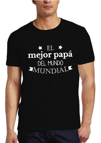 Playera Personalizada Día De Padre El Mejor Papá Del Mundo