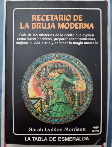 Recetario De La Bruja Moderna. Sarah Lyddon Morrison.